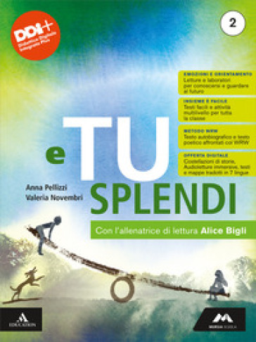 E tu splendi. Con Letteratura A: Dal secondo Ottocento a oggi. Per la Scuola media. Con e-book. Con espansione online. Vol. 2 - Anna Pellizzi - Valeria Novembri