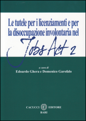 Le tutele per i licenziamenti e per la dissocupazione involontaria nel jobs act 2