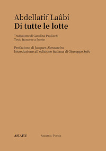 Di tutte le lotte. Testo francese a fronte - Abdellatif Laabi