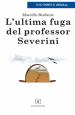 L ultima fuga del professor Severini