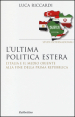 L ultima politica estera. L Italia e il Medio Oriente alla fine della Prima Repubblica