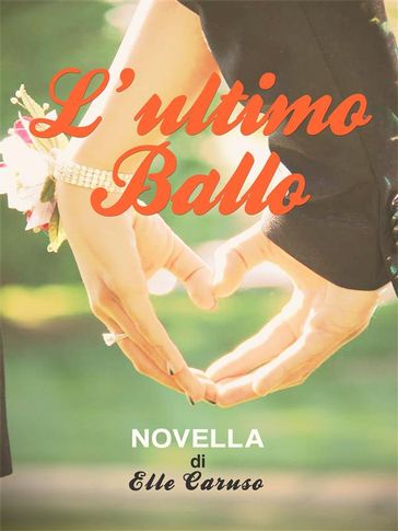 L'ultimo ballo (Attraverso l'obiettivo 0.5) - Elle Caruso