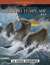 L ultimo templare. Vol. 2/3: La chiesa sommersa