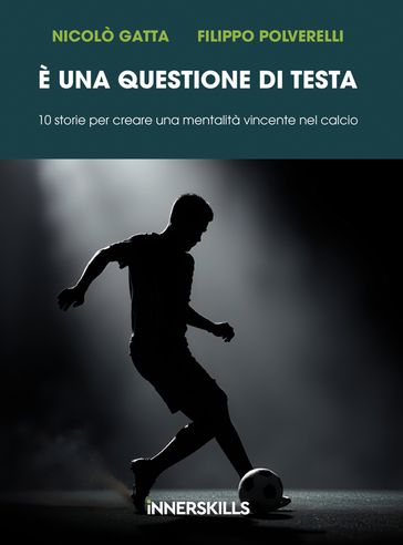 È una questione di testa - Nicolò Gatta - Filippo Polverelli