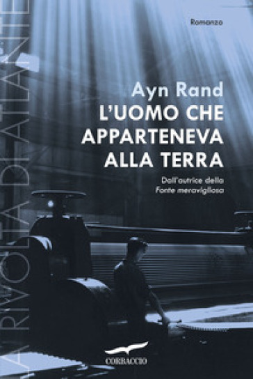 L'uomo che apparteneva alla terra. La rivolta di Atlante. Vol. 2 - Ayn Rand