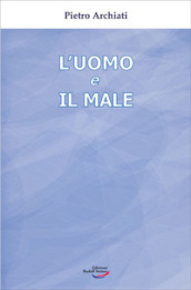 L uomo e il male. Un mistero di libertà