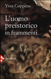 L uomo preistorico in frammenti