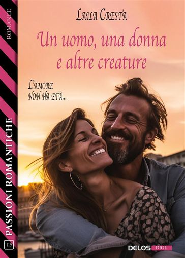 Un uomo, una donna e altre creature - Laila Cresta