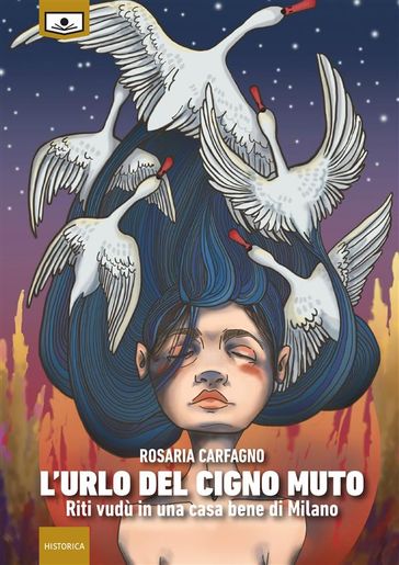 L'urlo del cigno muto  Riti vudù in una casa bene di Milano - Rosaria Carfagno