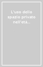 L uso dello spazio privato nell età dell illuminismo