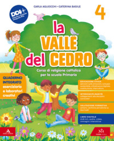 La valle del cedro. Corso di religione cattolica. Con Vangelo. Per la 4 ¿ e la 5 ¿ classe della Scuola elementare. Con e-book. Con espansione online - Carla Agliocchi - Caterina Basile