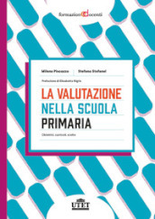 La valutazione nella scuola primaria. Obiettivi, curricoli, scelte