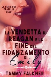 La vendetta di Reagan e la fine del fidanzamento di Emily