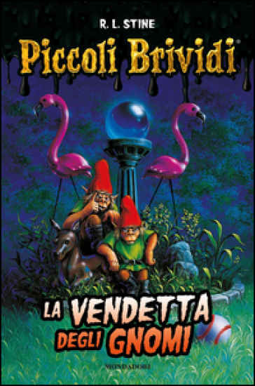 La vendetta degli gnomi. Piccoli brividi - Robert Lawrence Stine