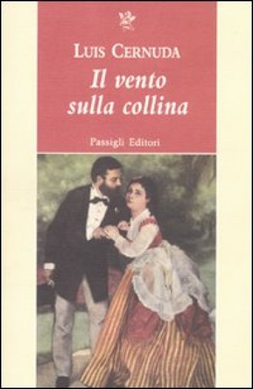 Il vento sulla collina. Due racconti - Luis Cernuda