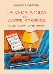 La vera storia del caffè sospeso e altri racconti di vita vissuta