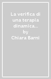 La verifica di una terapia dinamica sui generis. Validazione della micro e della macro-sequenza