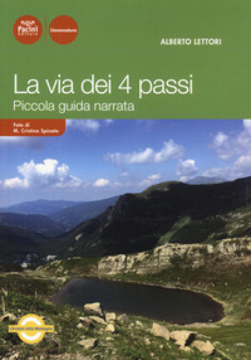 La via dei 4 passi. Piccola guida narrata - Alberto Lettori