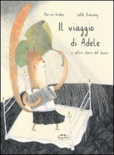 Il viaggio di Adele e altre storie del bosco. Ediz. illustrata - Perrine Ledan - Lotte Brauning