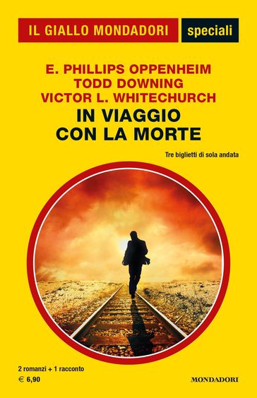 In viaggio con la morte (Il Giallo Mondadori) - Edward Phillips Oppenheim - Todd Downing - Victor L. Whitechurch