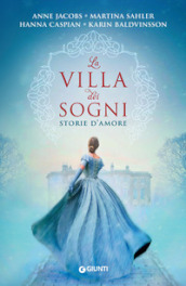 La villa dei sogni. Storie d amore