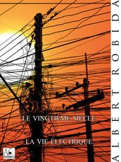 Le vingtième siècle - La vie électrique