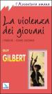 La violenza dei giovani. I perché. Come uscirne
