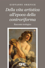 Della vita artistica all epoca della controriforma