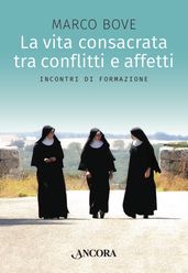 La vita consacrata tra conflitti e affetti