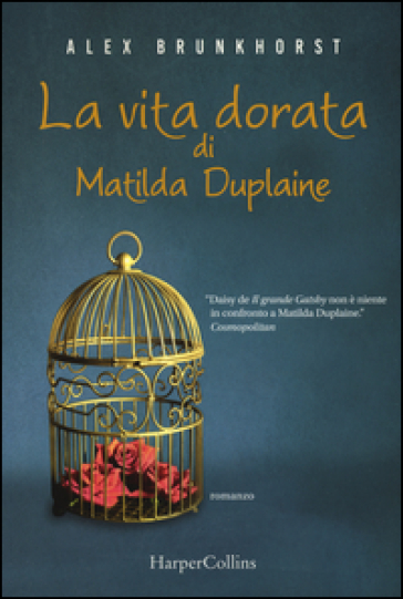 La vita dorata di Matilda Duplaine - Alex Brunkhorst