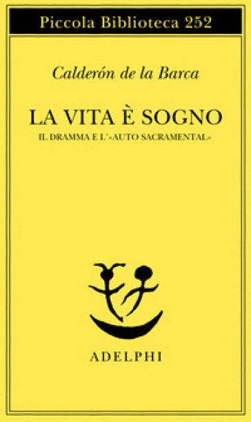 La vita è sogno. Il dramma e l'«Auto sacramental» - Pedro Calderón de la Barca