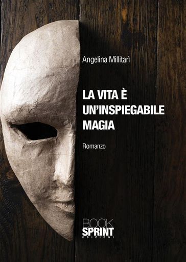 La vita è un'inspiegabile magia - Angelina Millitarì