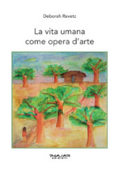 La vita umana come opera d arte