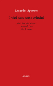 I vizi non sono crimini. Legge di natura. Nessun tradimento