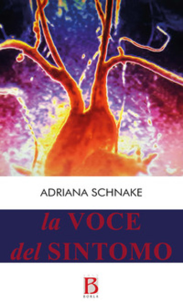 La voce del sintomo. Dal discorso medico al discorso organismico - Adriana Schnake