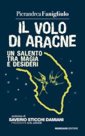 Il volo di Aracne. Un Salento tra magia e desideri