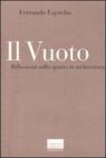 Il vuoto. Riflessioni sullo spazio in architettura - Fernando Espuelas